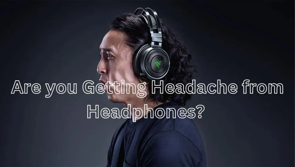 headache from headphones