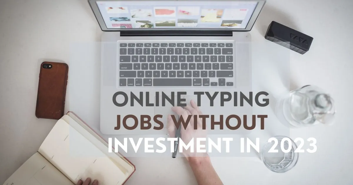 Online Typing Jobs Without Investment in 2023