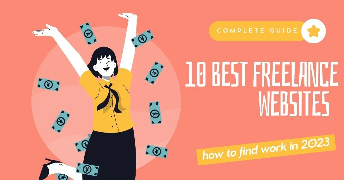 10 Best Freelance Websites to Find Work in 2023: A Comprehensive Guide