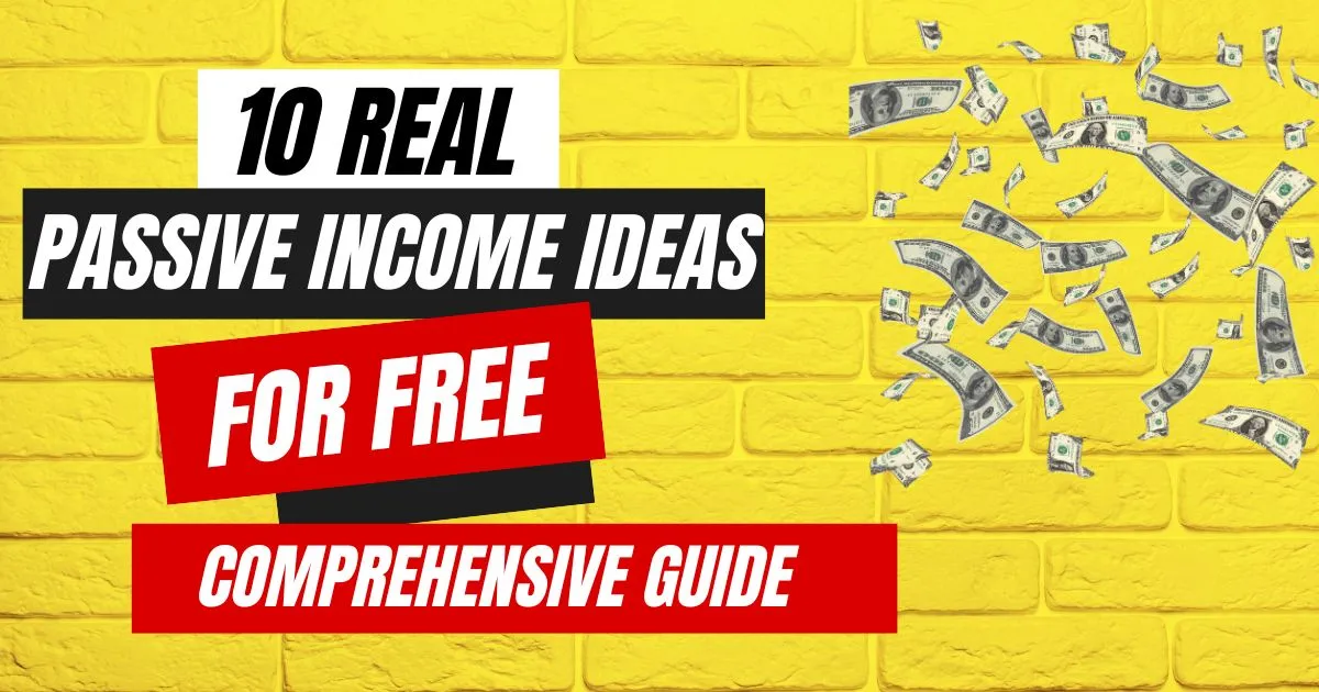 10 Real Passive Income Ideas in 2023: A Comprehensive Guide
