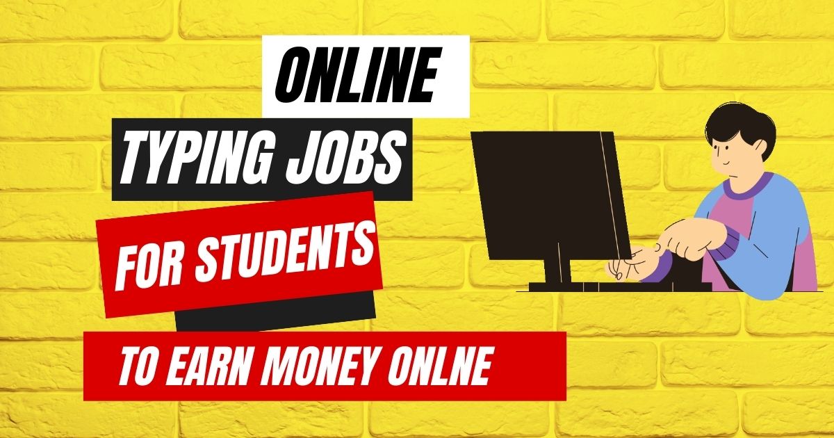 Online Typing Jobs for Students to Earn Money in 2023