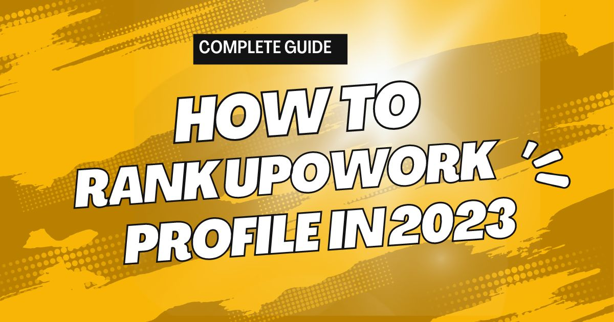 How to rank Upwork profile in 2023?