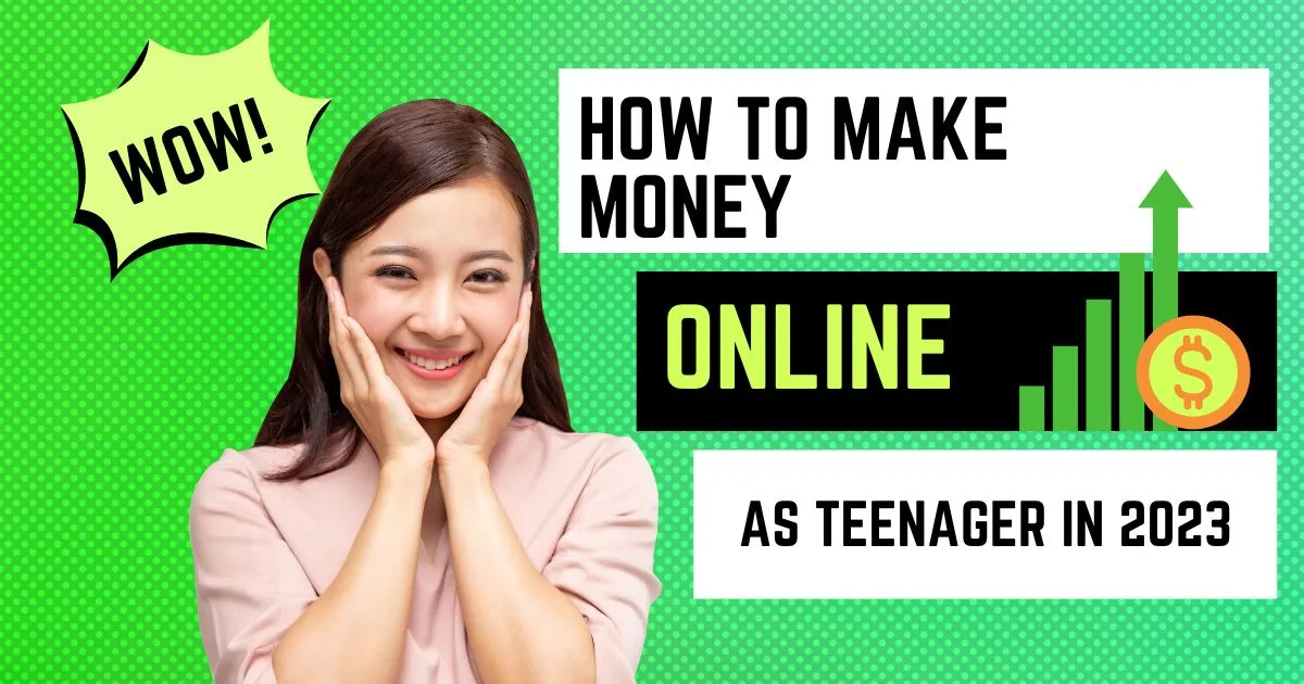 How to make money online as a teenager in 2023?