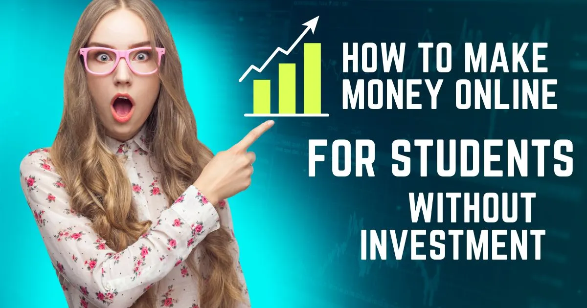 How to Make Money Online for Students Without Investment in 2023?